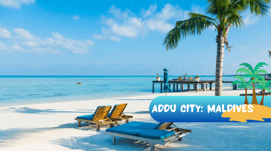 Discover Addu City: Adventure in the Maldives’ Southern Gem