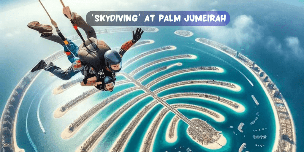 Experience “Skydiving” at Palm Jumeirah