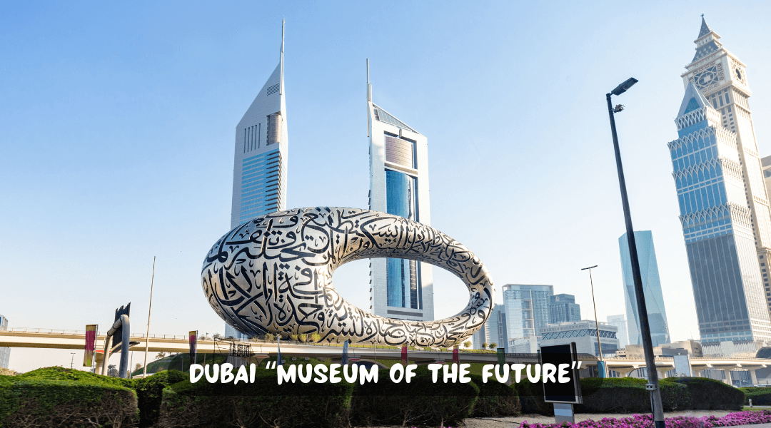 Dubai “Museum of the Future”: A Family Guide