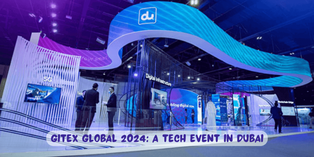 GITEX Global 2024: A Tech Event in Dubai