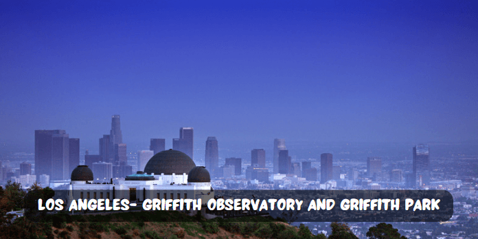 Los Angeles- Griffith Observatory and Griffith Park in