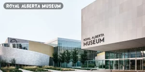 Explore-the-Royal-Alberta-Museum– EdmontonsCultural-Gem