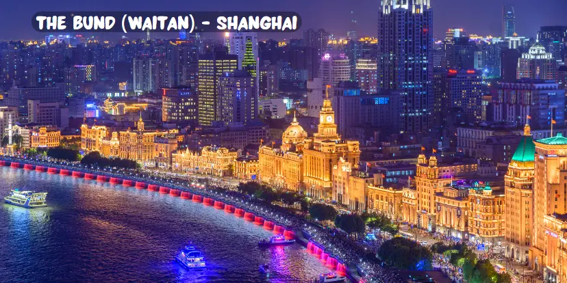 The Bund (Waitan) – Shanghai: A Must-Visit Destination